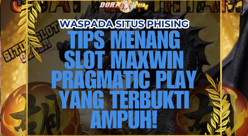 Tips Menang Slot Maxwin Pragmatic Play yang Terbukti Ampuh!